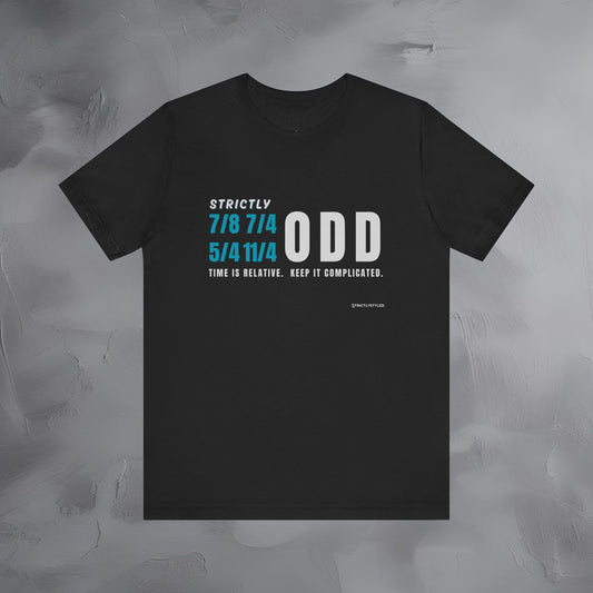 Strictly Odd T-Shirt – Drum & Rhythm Graphic Tee - Time Relative, Keep It Complicated