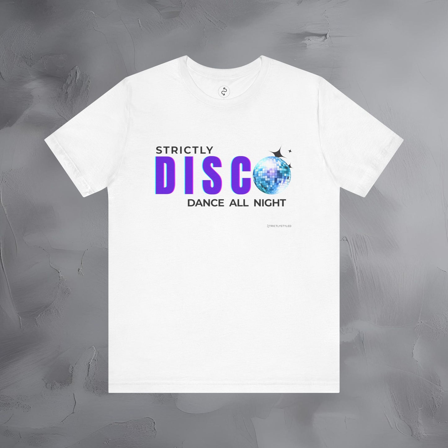 Strictly Disco T-Shirt – Retro Dance Graphic Tee - Dance All Night