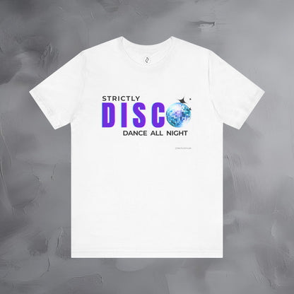Strictly Disco T-Shirt – Retro Dance Graphic Tee - Dance All Night