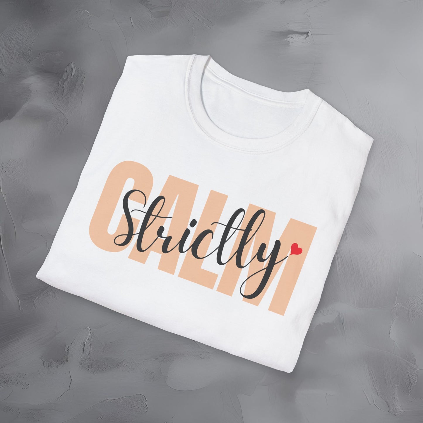 Strictly Calm T-Shirt