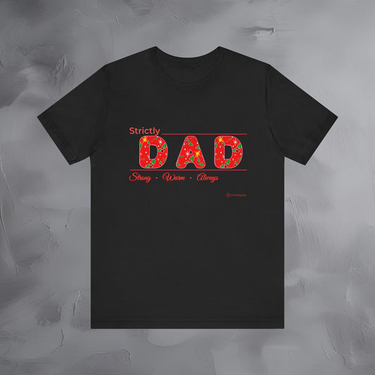 Strictly Dad - Strong Steady Always - T-Shirt
