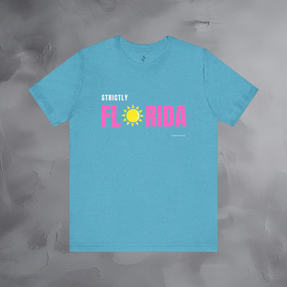 Strictly Florida T-Shirt – Sunshine State Pride | Coastal Style Graphic Tee