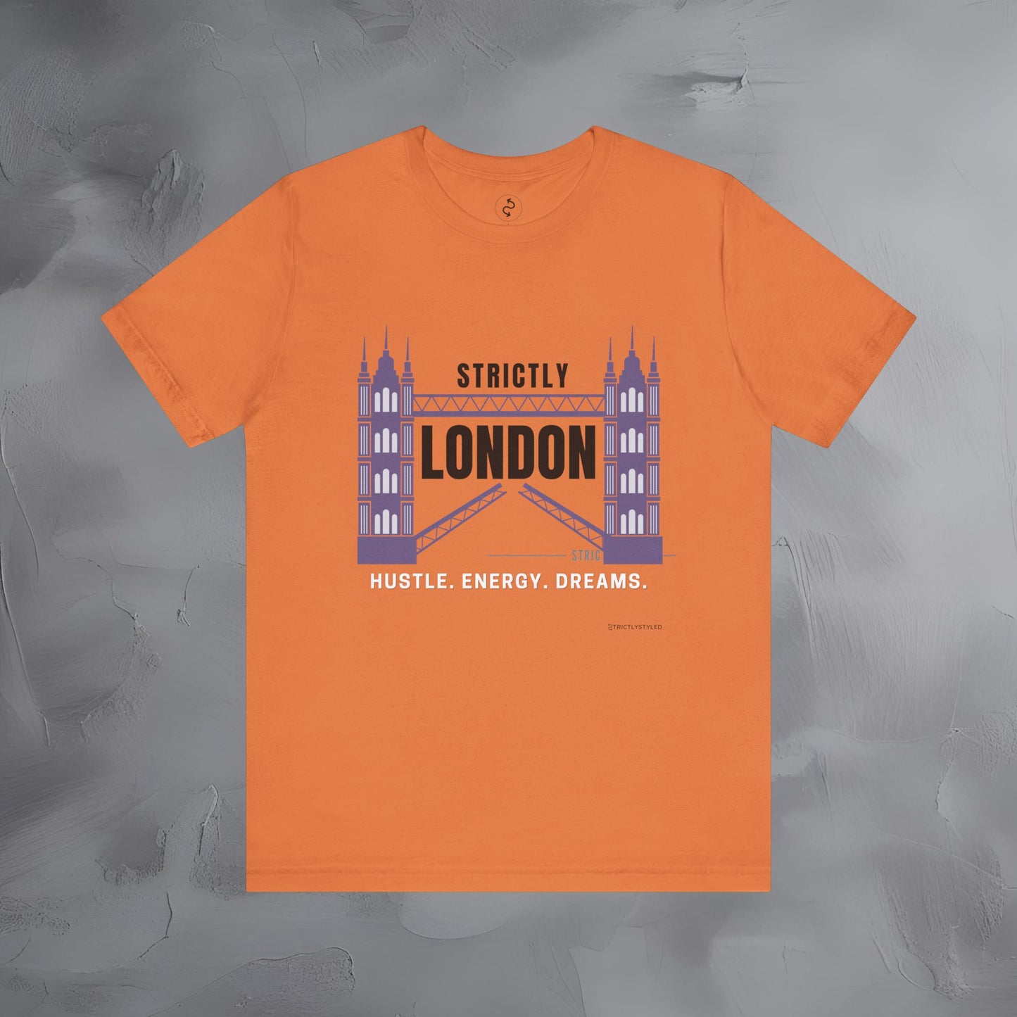 Strictly London – Hustle, Energy, Dreams T-Shirt - UK City Pride Graphic Tee | Modern London Streetwear Shirt