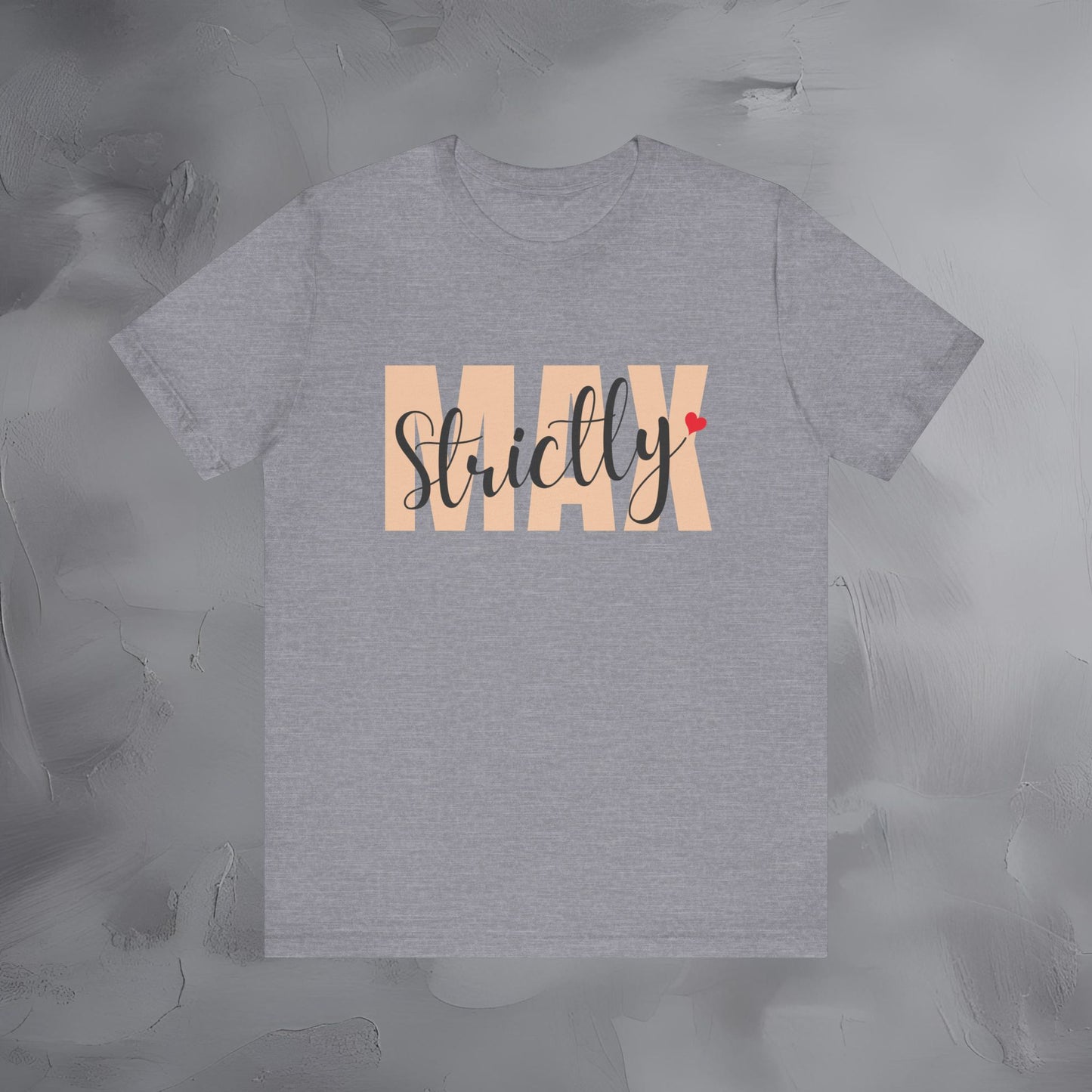 Strictly Max — Minimal Modern T-Shirt