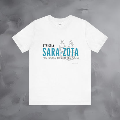 Strictly Sara-Zota T-Shirt – Protected by Chichi and Sarah Sarasota Tee