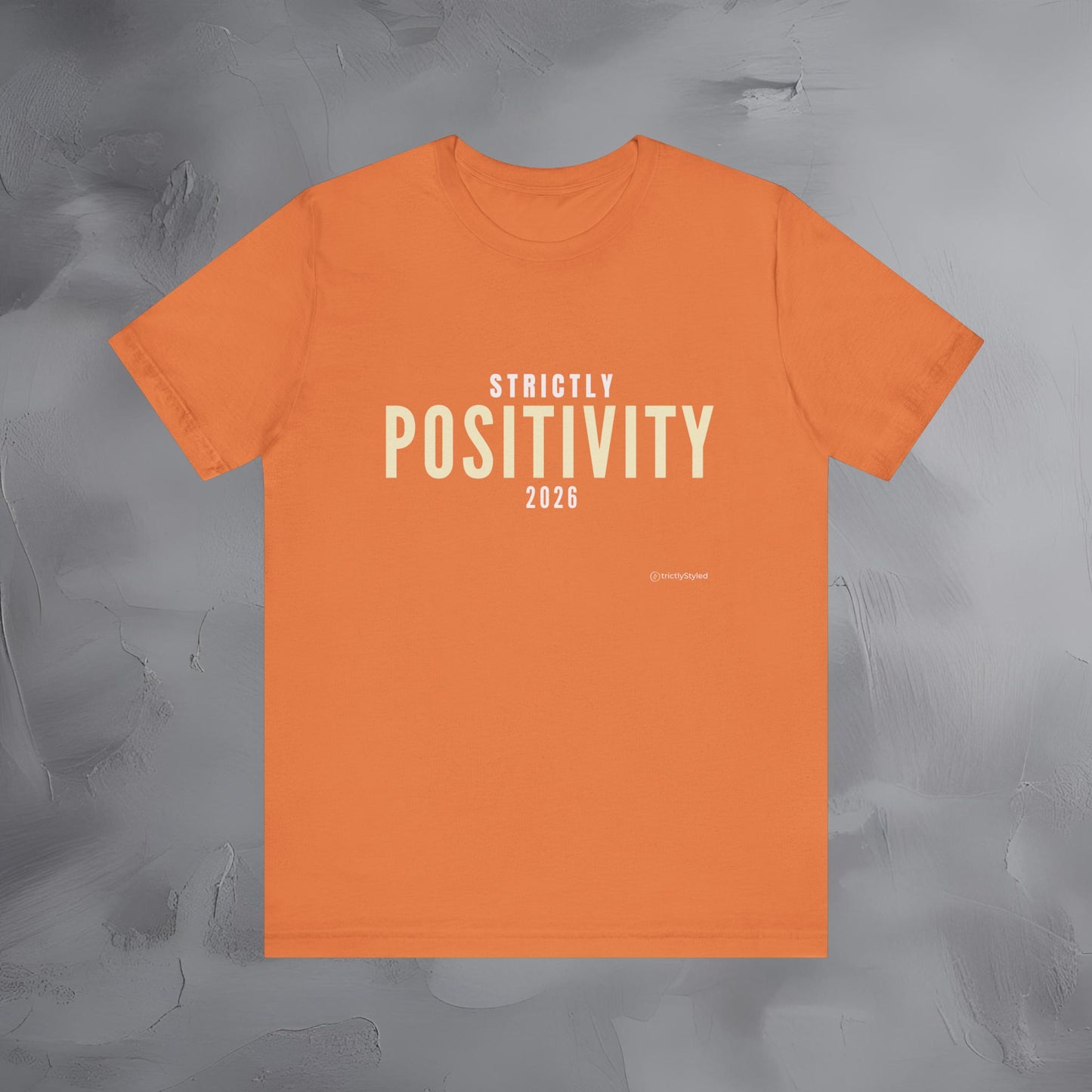 Strictly Positivity Shirt Minimalist New Year Intention T Shirt Unisex Graphic Tee