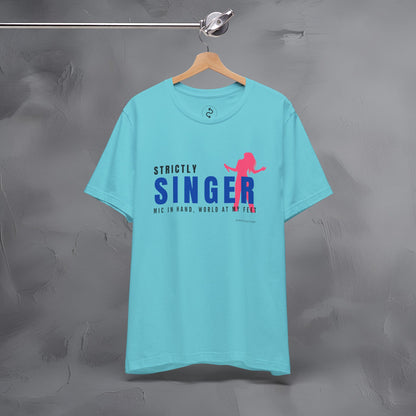 Strictly Singer T-Shirt – Voice of Style | Musician Graphic Tee