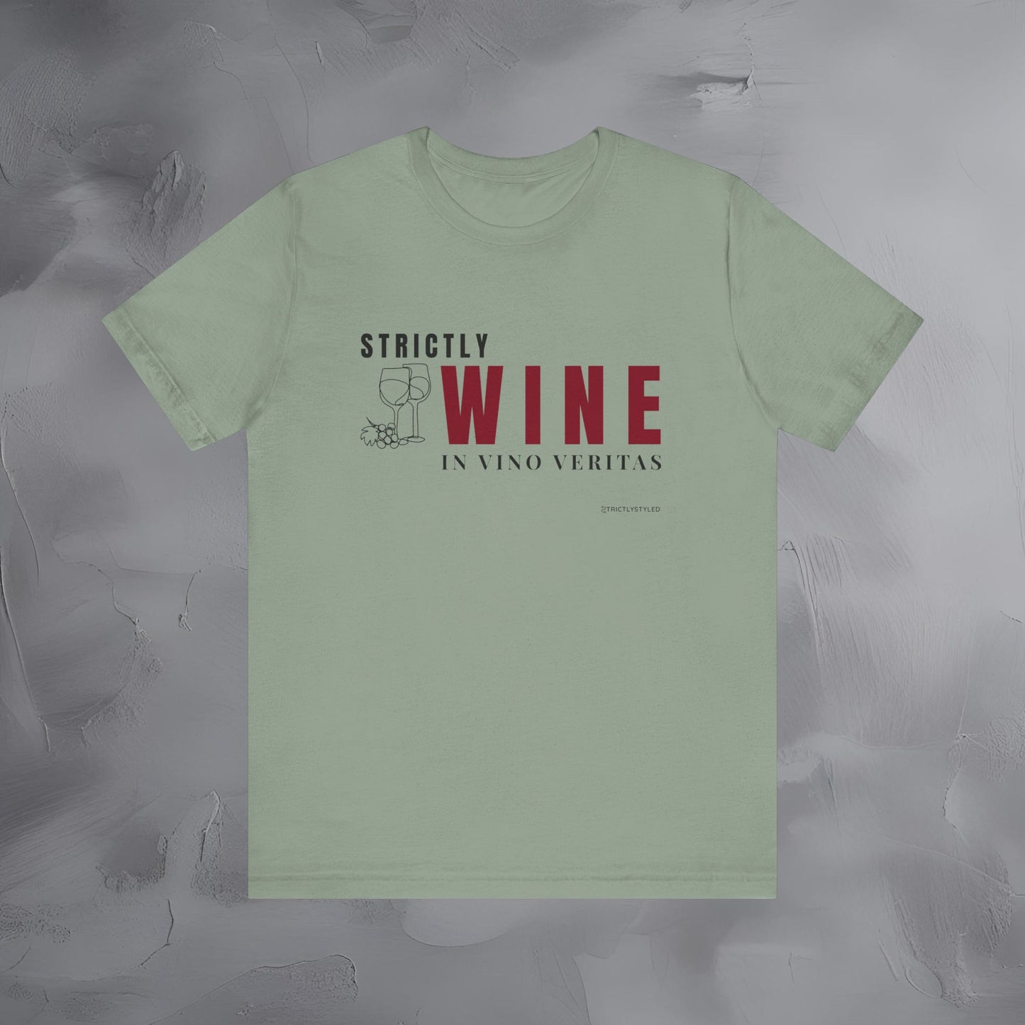 Strictly Wine – In Vino Veritas T-Shirt | Wine Lover Graphic Tee | Vineyard Lifestyle Shirt