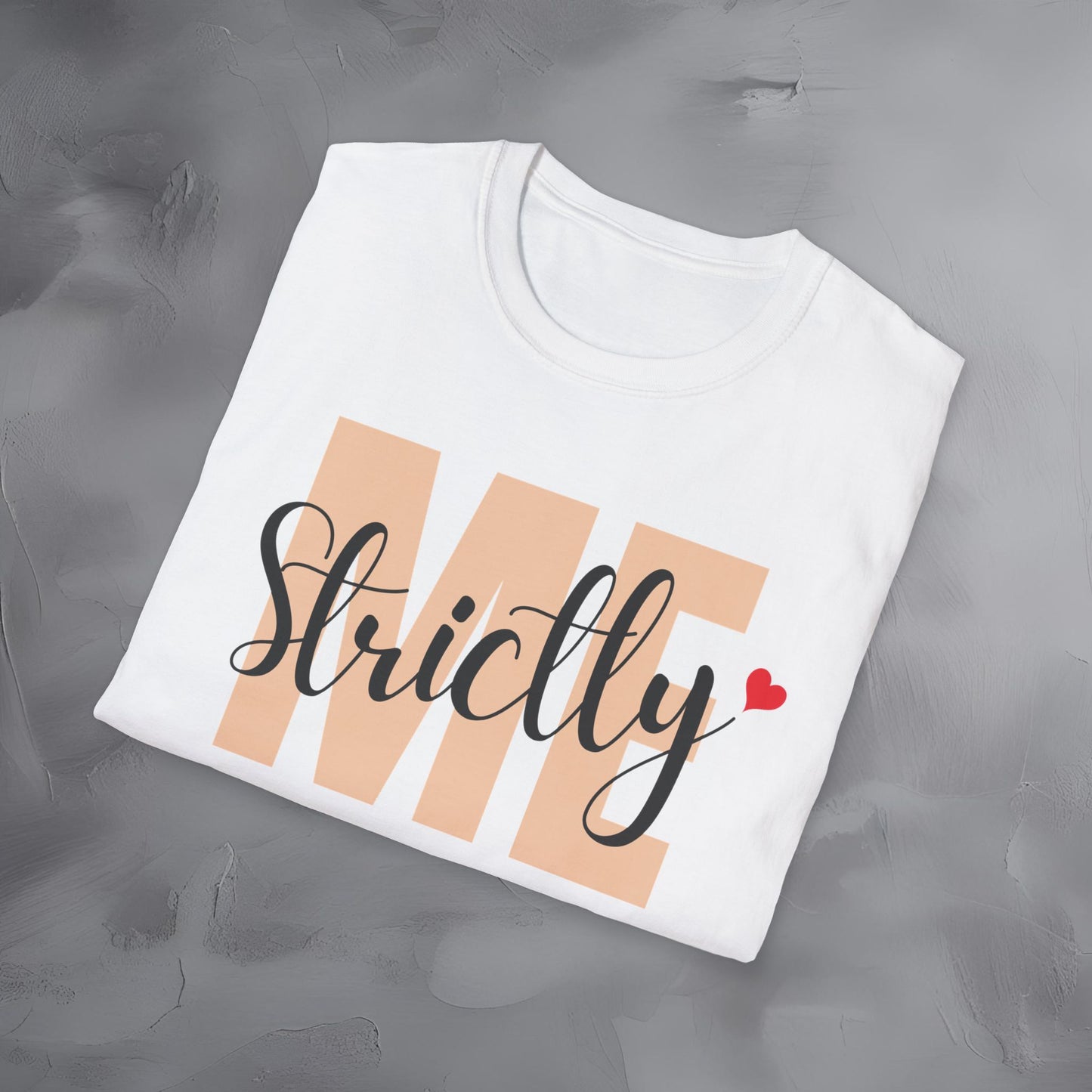 Strictly Me - T-Shirt