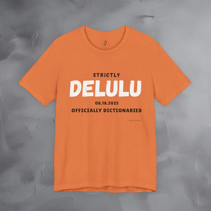 Strictly Delulu T Shirt - Officially Dictionaried Tee - Funny Viral Slogan Shirt