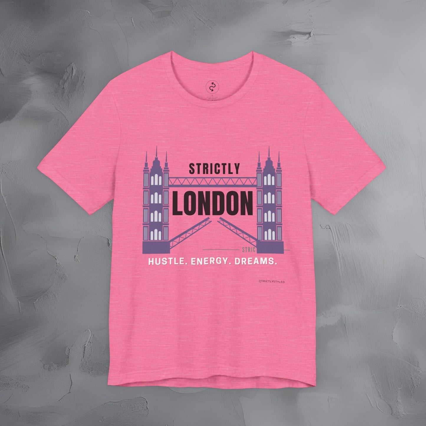 Strictly London – Hustle, Energy, Dreams T-Shirt - UK City Pride Graphic Tee | Modern London Streetwear Shirt