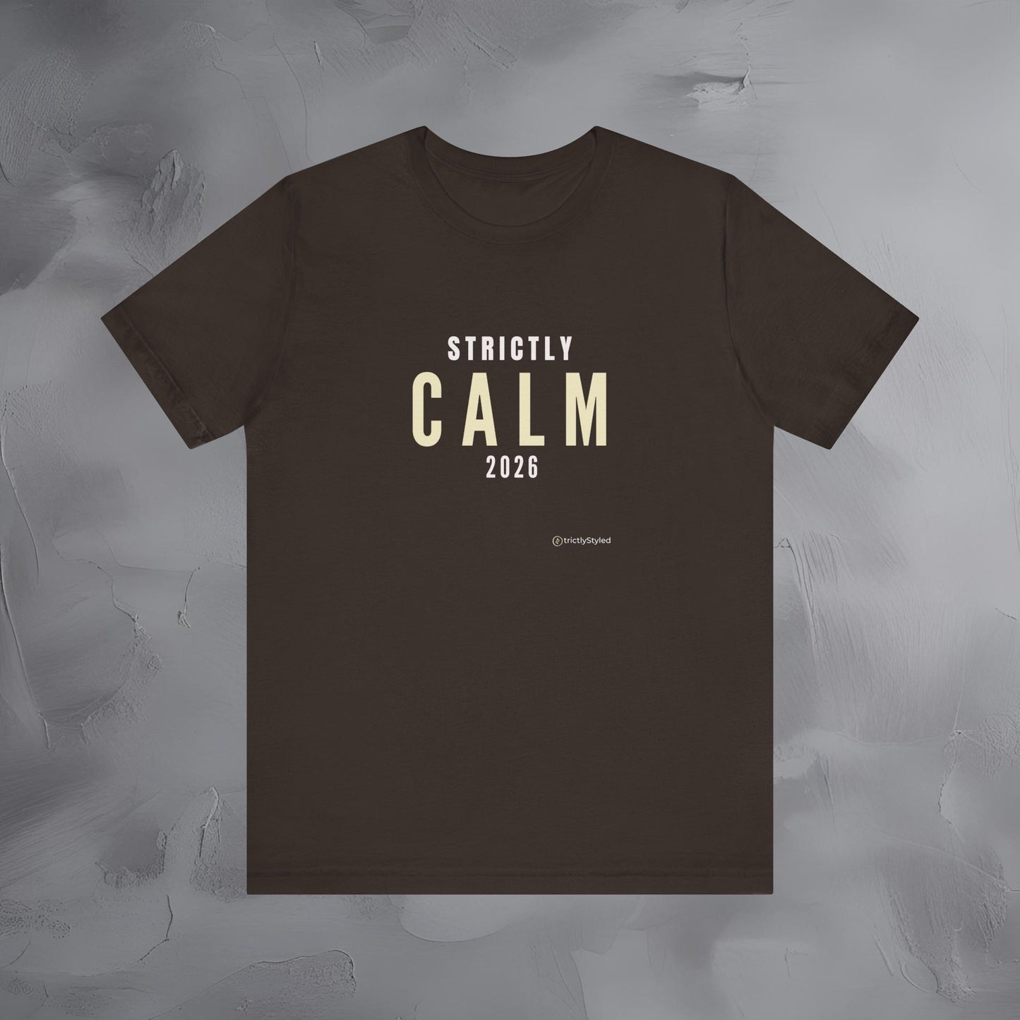 Strictly Calm Shirt Minimalist New Year Intention T Shirt Unisex Graphic Tee