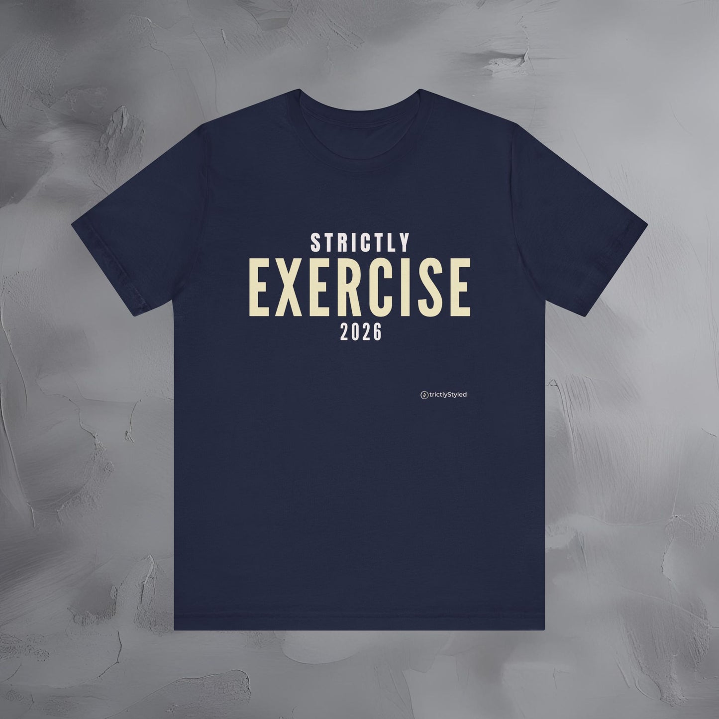 Strictly Exercise Shirt Minimalist New Year Intention T Shirt Unisex Graphic Tee
