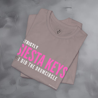 Strictly Siesta Key – I Did the Drum Circle T-Shirt | Sarasota Beach Sunset Drum Circle Graphic Tee