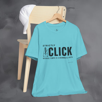 Strictly Click T-Shirt – Drum & Rhythm Graphic Tee - Tempo Is the Drummer’s Truth