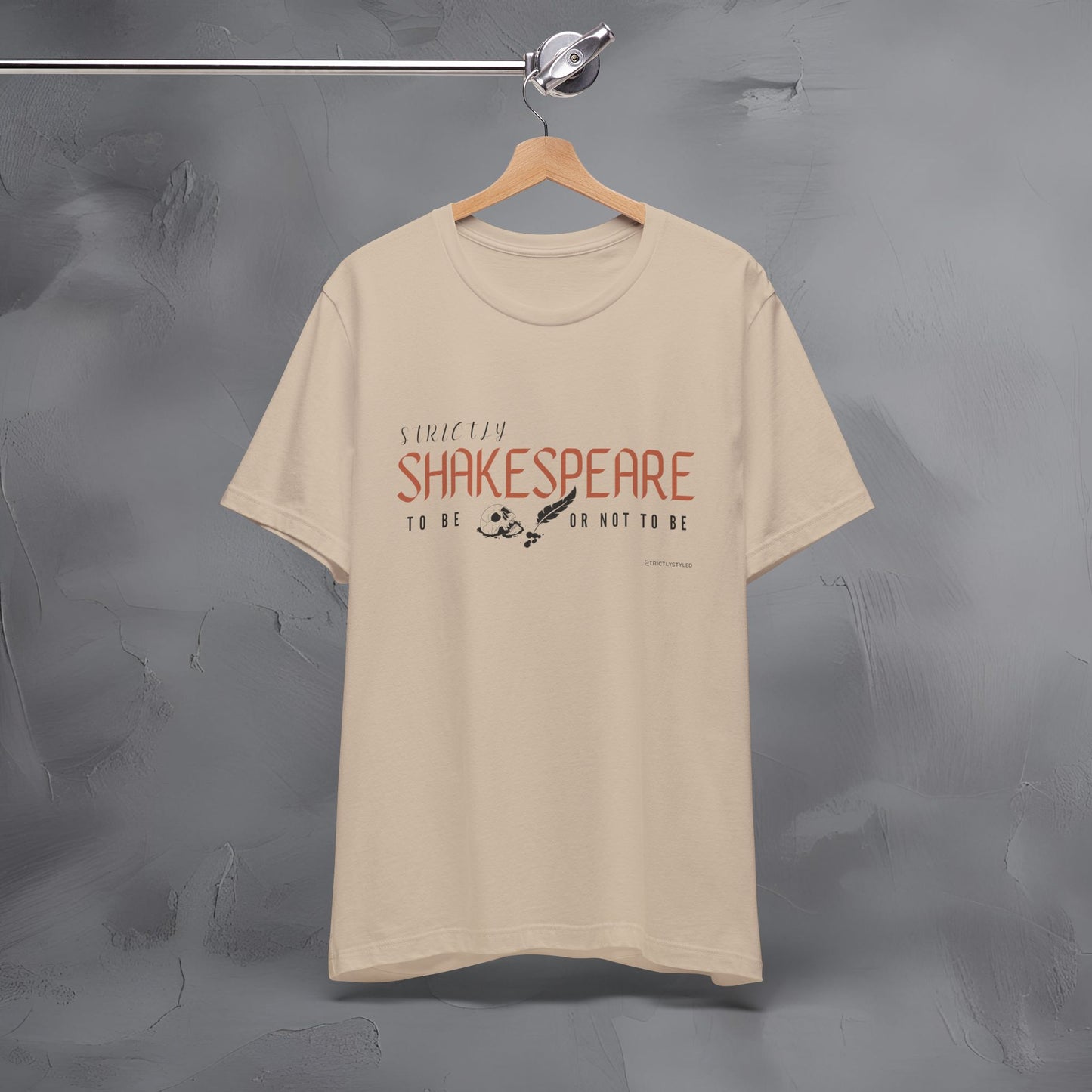 Strictly Shakespeare – To Be or Not To Be T-Shirt - Literary Graphic Tee - Classic Writer Quote Shirt