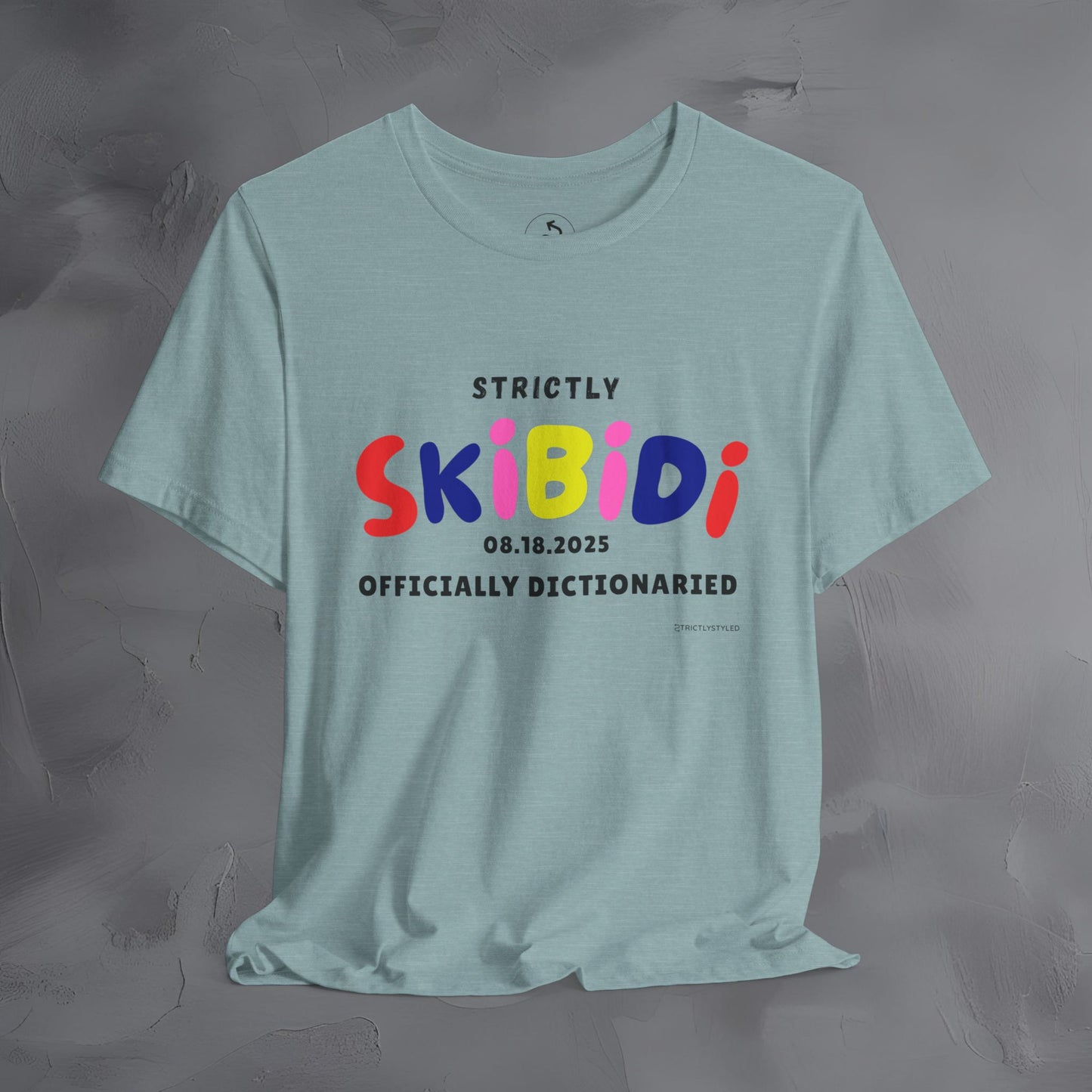 Strictly Skibidi T-Shirt - Officially Dictonaried - Fun Meme Shirt