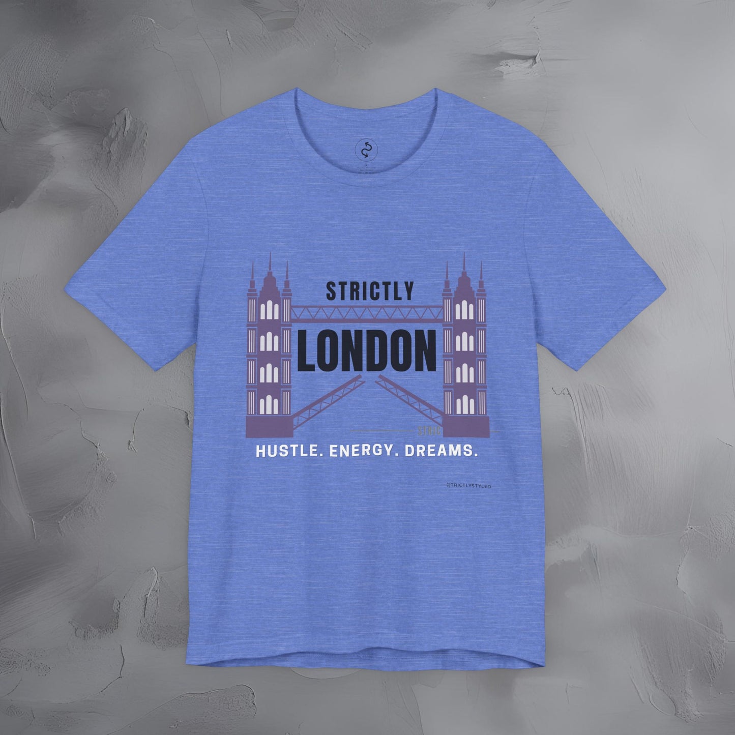 Strictly London – Hustle, Energy, Dreams T-Shirt - UK City Pride Graphic Tee | Modern London Streetwear Shirt