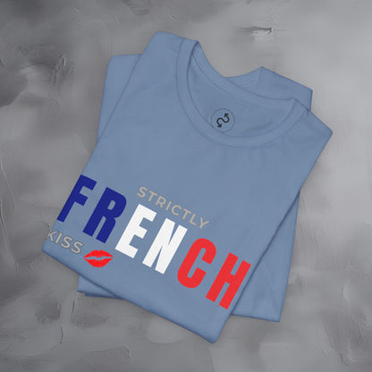 Strictly French Kiss T-Shirt - Romantic Parisian Graphic Tee - Fun French Lifestyle Shirt