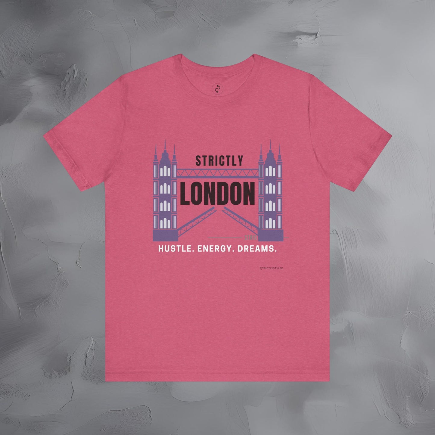 Strictly London – Hustle, Energy, Dreams T-Shirt - UK City Pride Graphic Tee | Modern London Streetwear Shirt