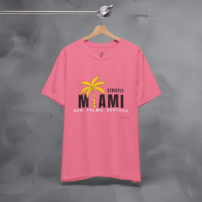 Strictly Miami T-Shirt – Sun Palms Beaches City Vibes Tee