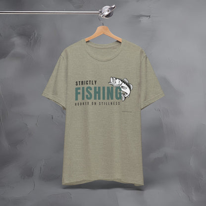 Strictly Fishing T-Shirt – Hooked on Stillness | Minimal Outdoor Lifestyle Tee
