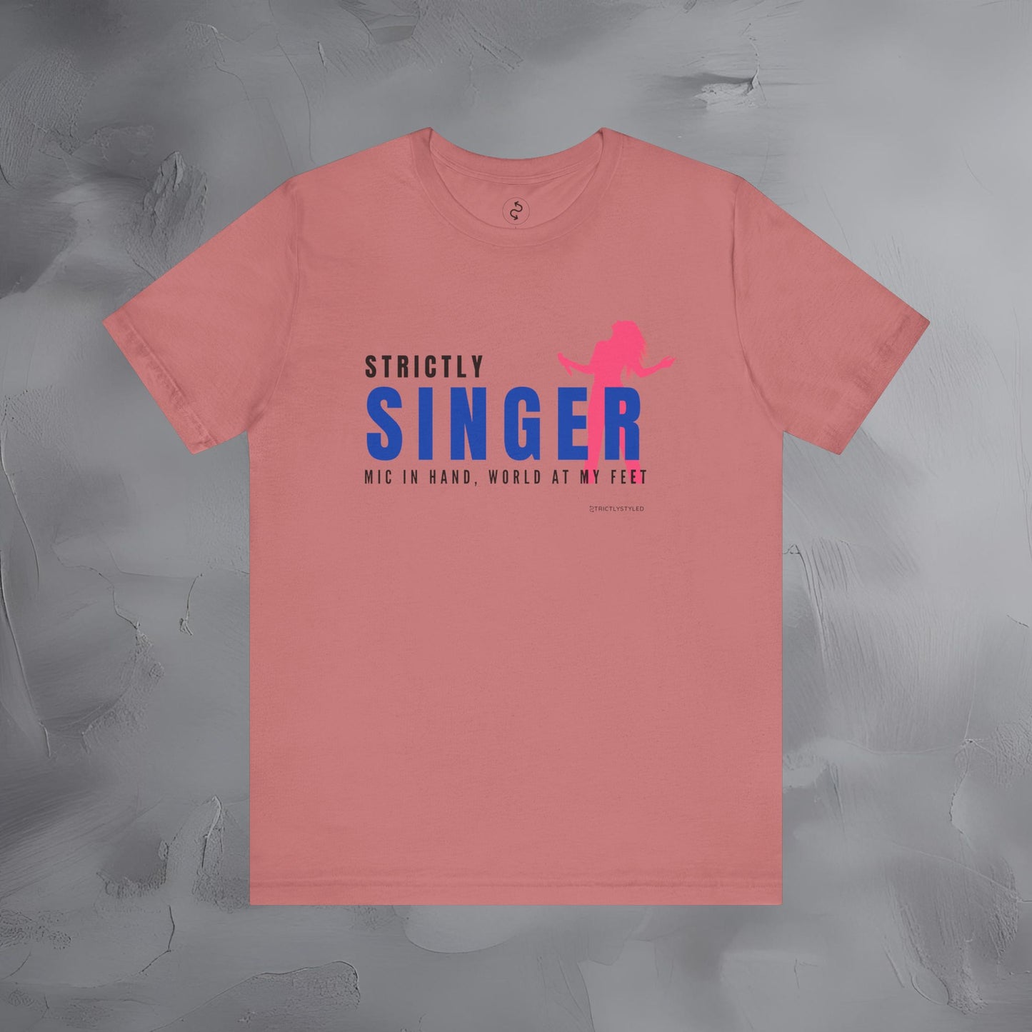Strictly Singer T-Shirt – Voice of Style | Musician Graphic Tee