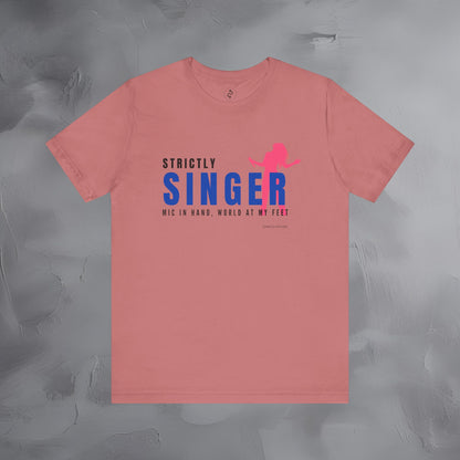 Strictly Singer T-Shirt – Voice of Style | Musician Graphic Tee