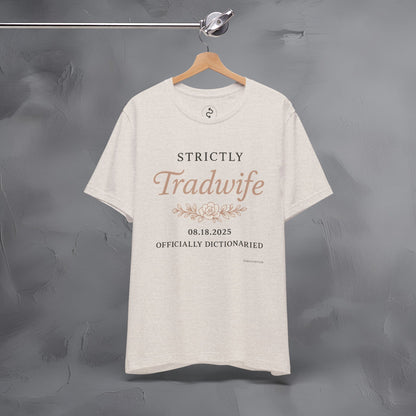 Strictly Tradwife T Shirt - Officially Dictionaried Floral Script Tee