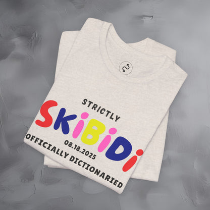 Strictly Skibidi T-Shirt - Officially Dictonaried - Fun Meme Shirt