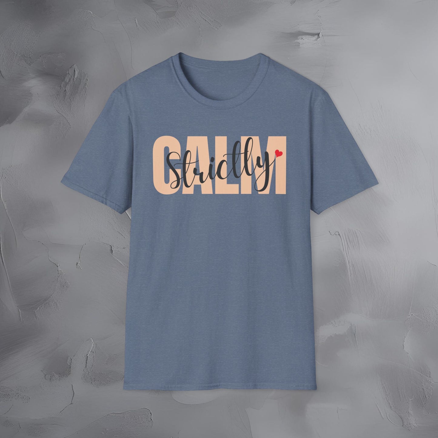 Strictly Calm T-Shirt