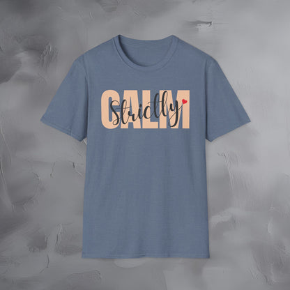 Strictly Calm T-Shirt