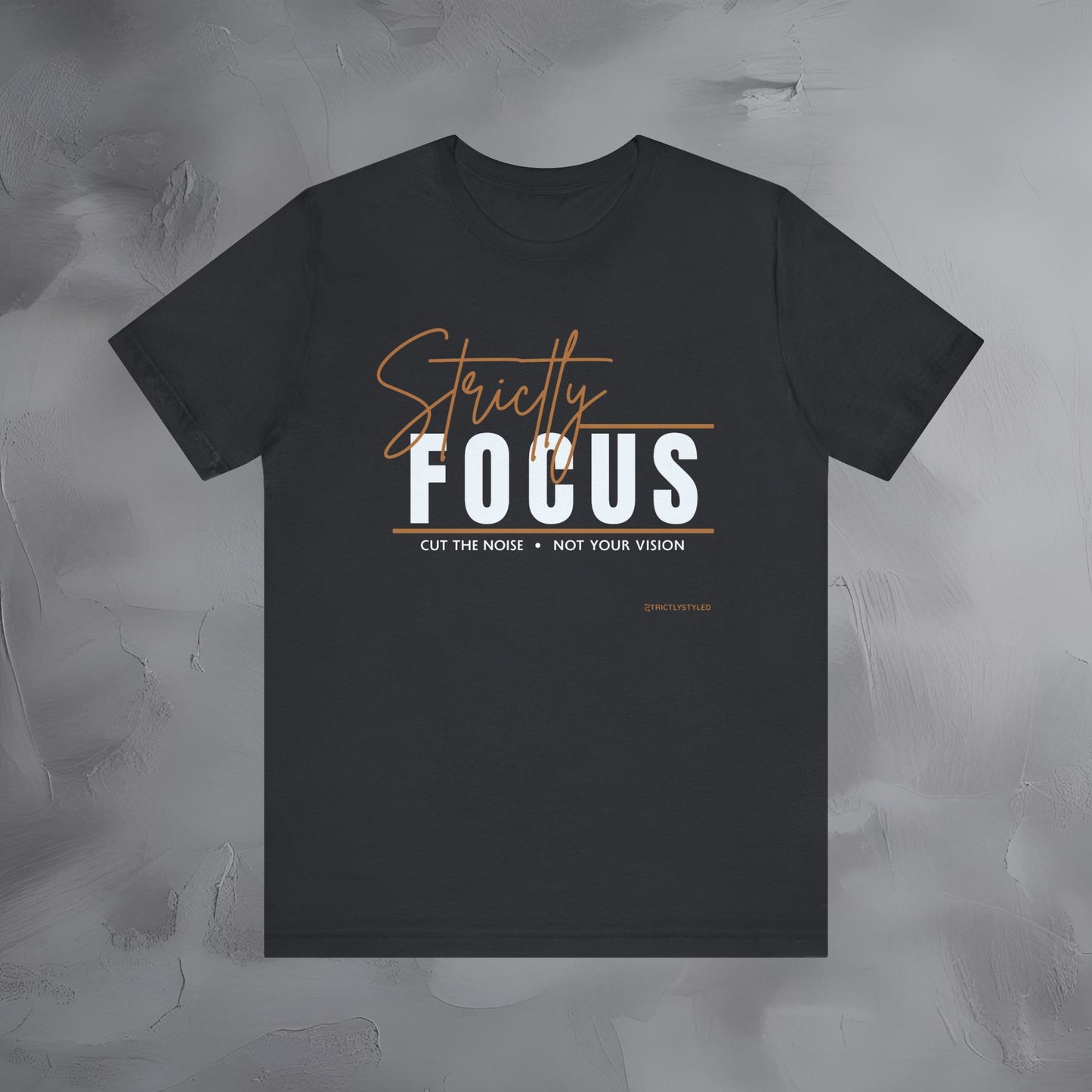 Strictly Focus T-Shirt – Cut the Noise, Not Your Vision