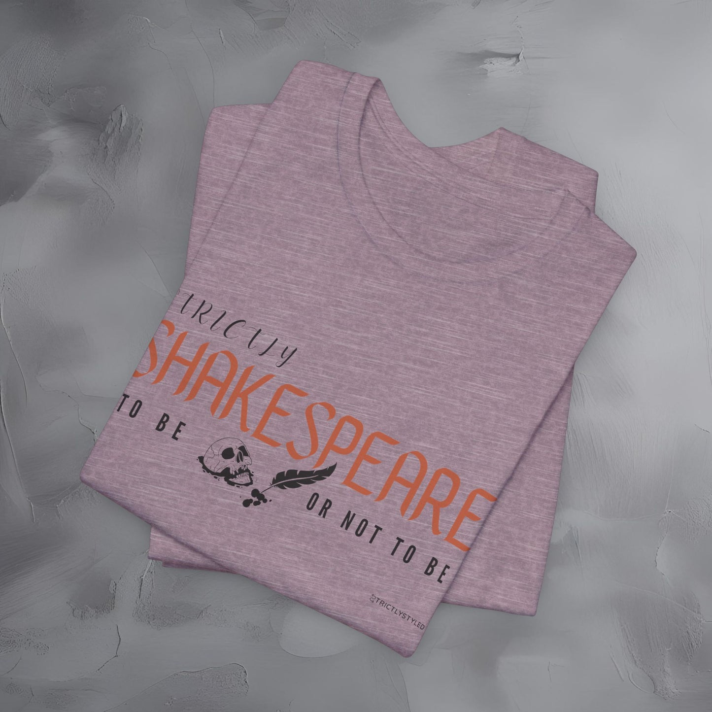 Strictly Shakespeare – To Be or Not To Be T-Shirt - Literary Graphic Tee - Classic Writer Quote Shirt