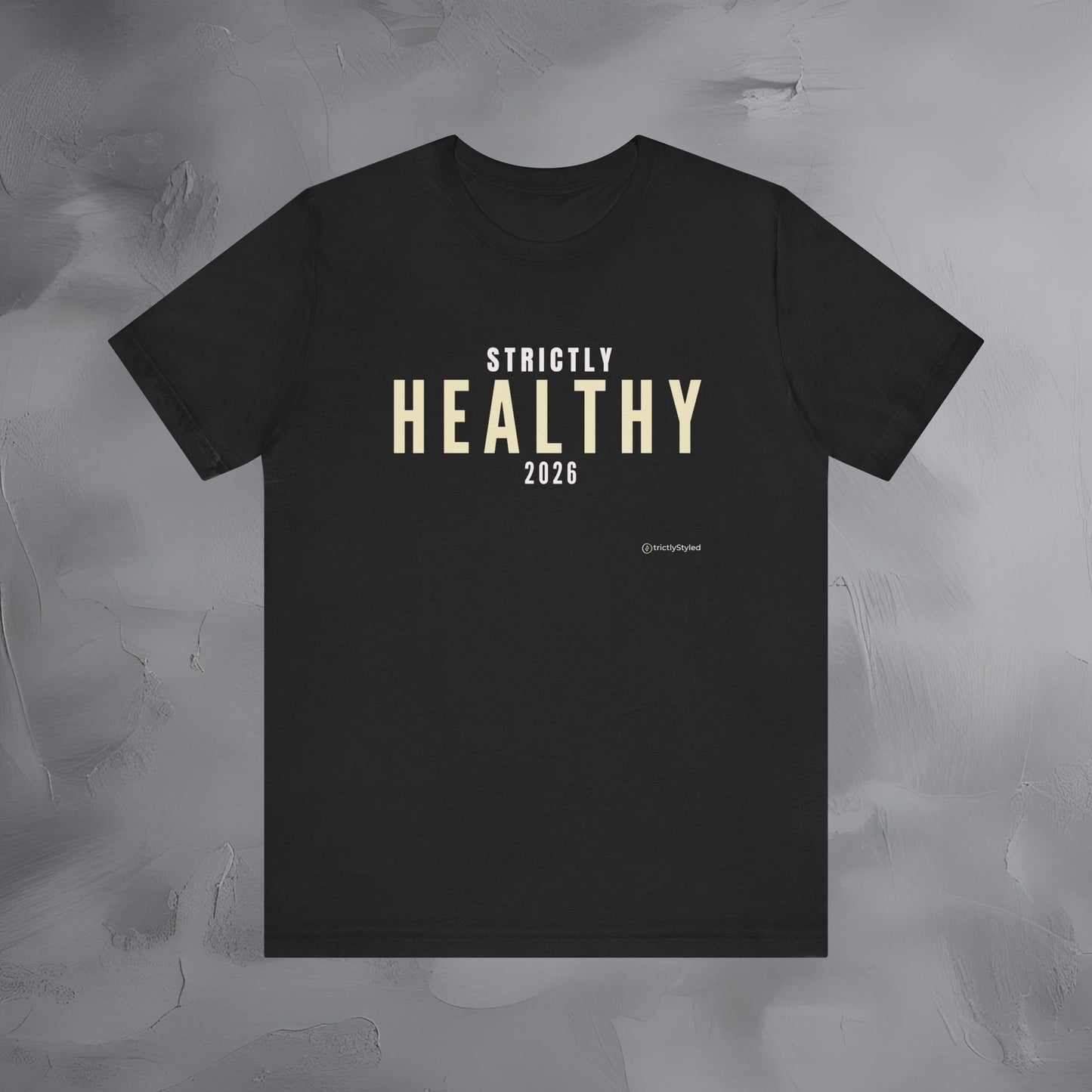 Strictly Healthy Shirt Minimalist New Year Intention T Shirt Unisex Graphic Tee