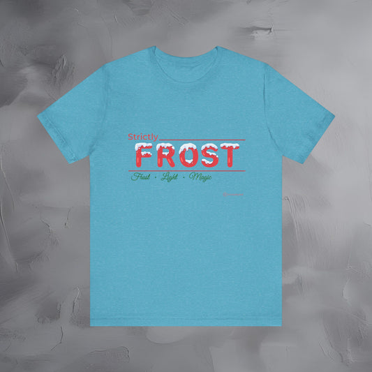 Strictly Frost — T-Shirt