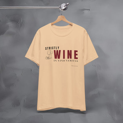 Strictly Wine – In Vino Veritas T-Shirt | Wine Lover Graphic Tee | Vineyard Lifestyle Shirt