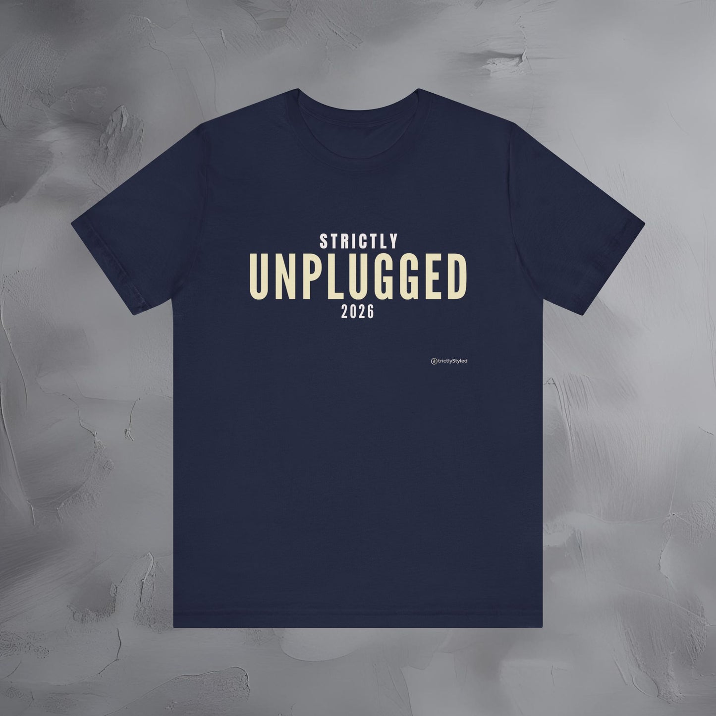 Strictly Unplugged Shirt Minimalist New Year Intention T Shirt Unisex Graphic Tee