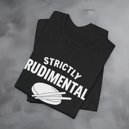 Strictly Rudimental T-Shirt – Paradiddles Before Pride Drummer Tee
