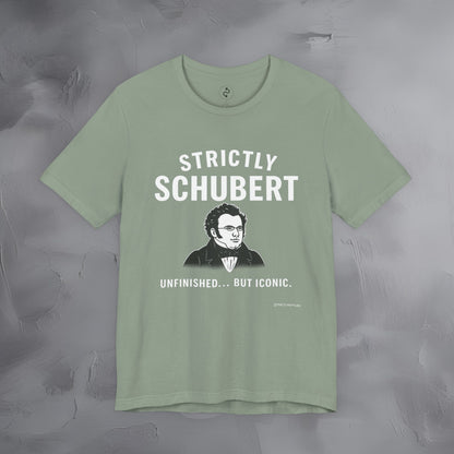 Strictly Schubert T-Shirt – Unfinished but Iconic Classical Music Tee
