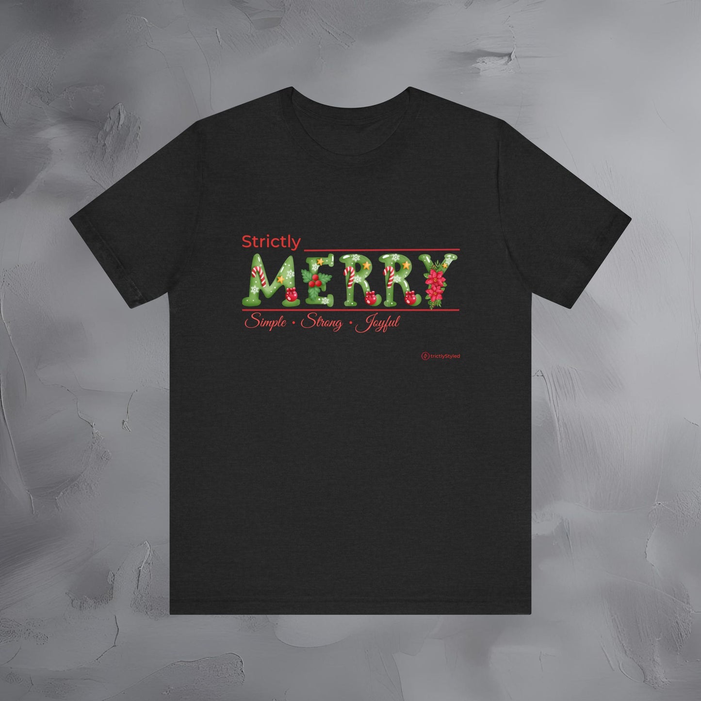 Strictly Merry – Simple • Strong • Joyful - Minimal Christmas Inspiration Shirt