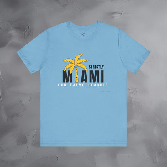 Strictly Miami T-Shirt – Sun Palms Beaches City Vibes Tee