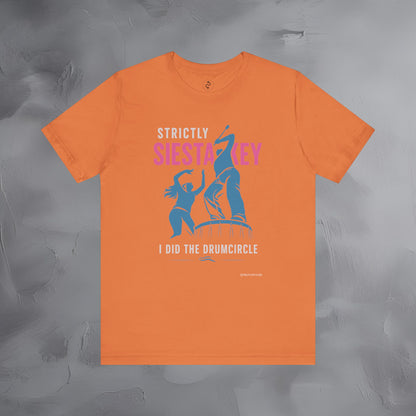 Strictly Siesta Key T-Shirt – I Did the Drumcircle Beach Tee