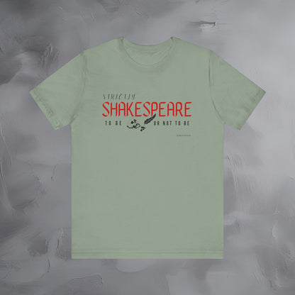Strictly Shakespeare – To Be or Not To Be T-Shirt - Literary Graphic Tee - Classic Writer Quote Shirt