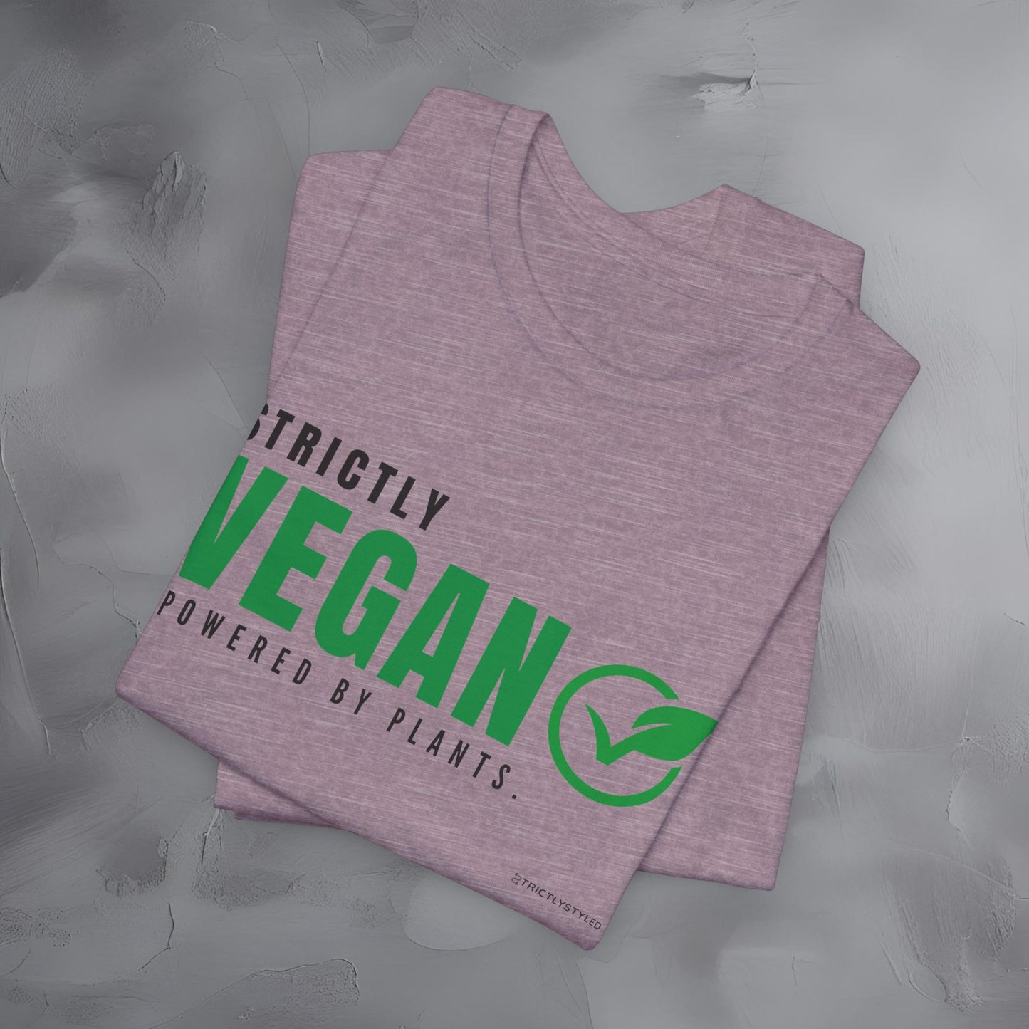 Strictly Vegan – Powered by Plants T-Shirt - Vegan Lifestyle Graphic Tee - Plant-Based Living Shirt