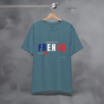 Strictly French Kiss T-Shirt - Romantic Parisian Graphic Tee - Fun French Lifestyle Shirt