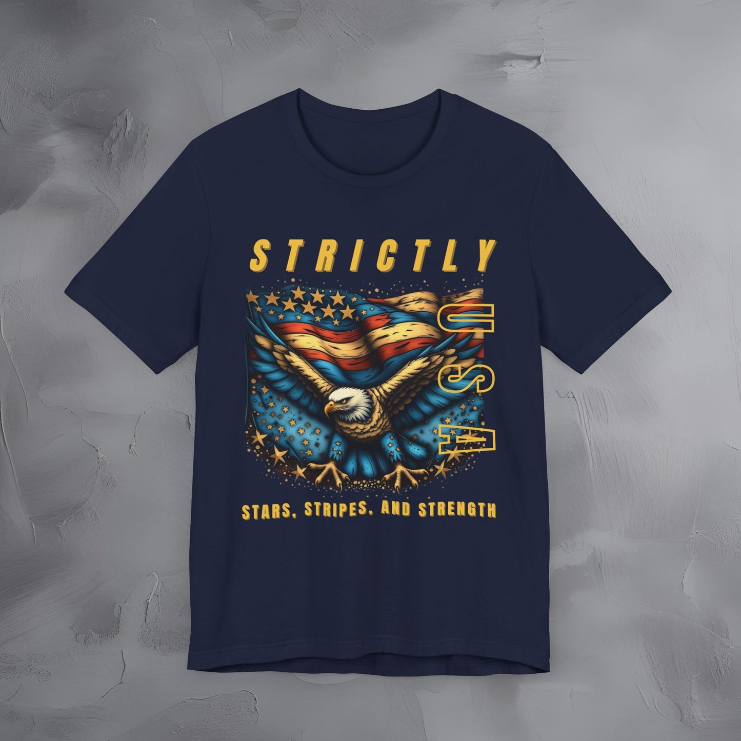 Strictly USA Stars, Stripes, and Strength Independence Day T-Shirt