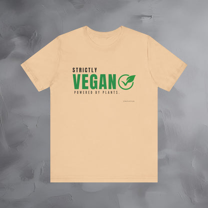 Strictly Vegan – Powered by Plants T-Shirt - Vegan Lifestyle Graphic Tee - Plant-Based Living Shirt