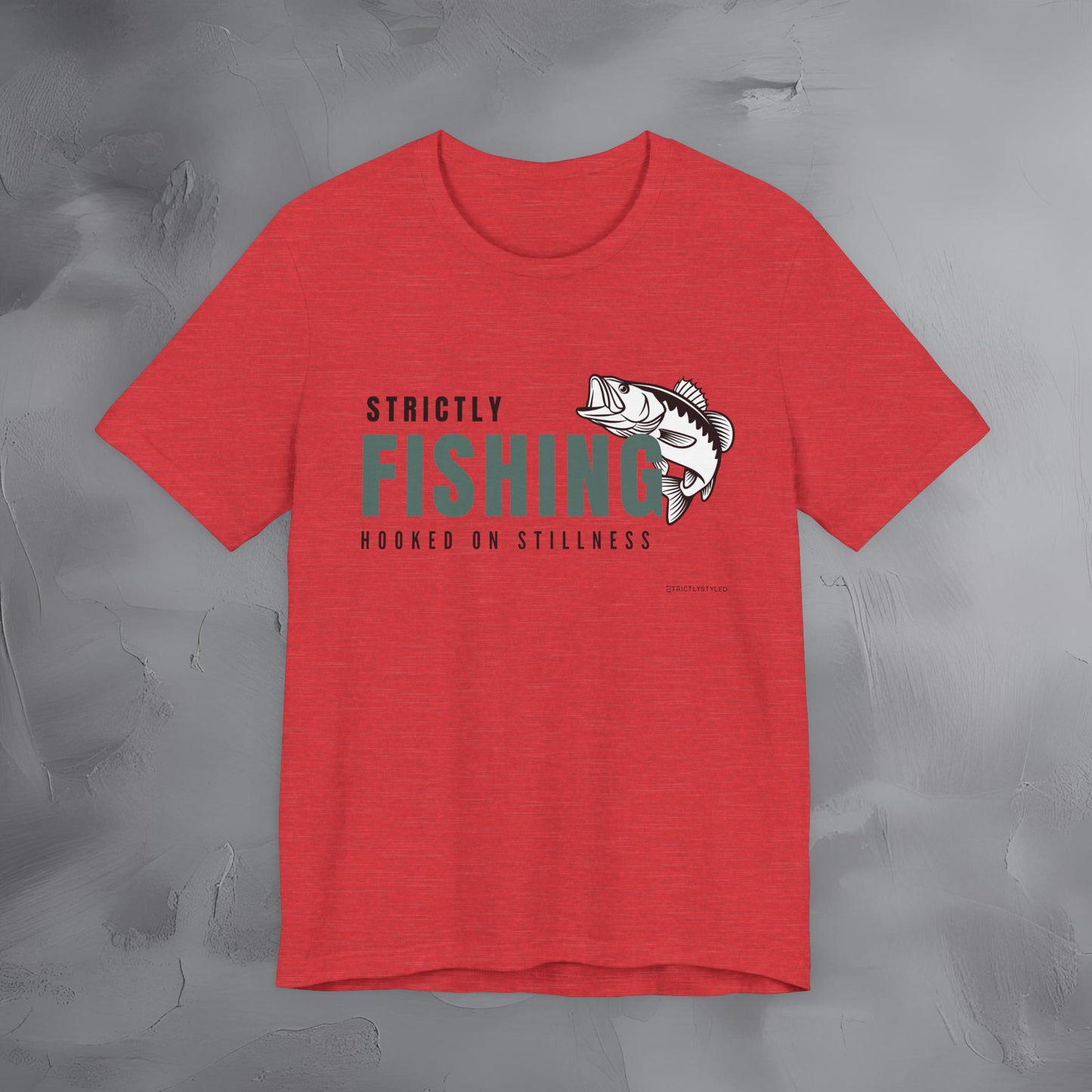 Strictly Fishing T-Shirt – Hooked on Stillness | Minimal Outdoor Lifestyle Tee