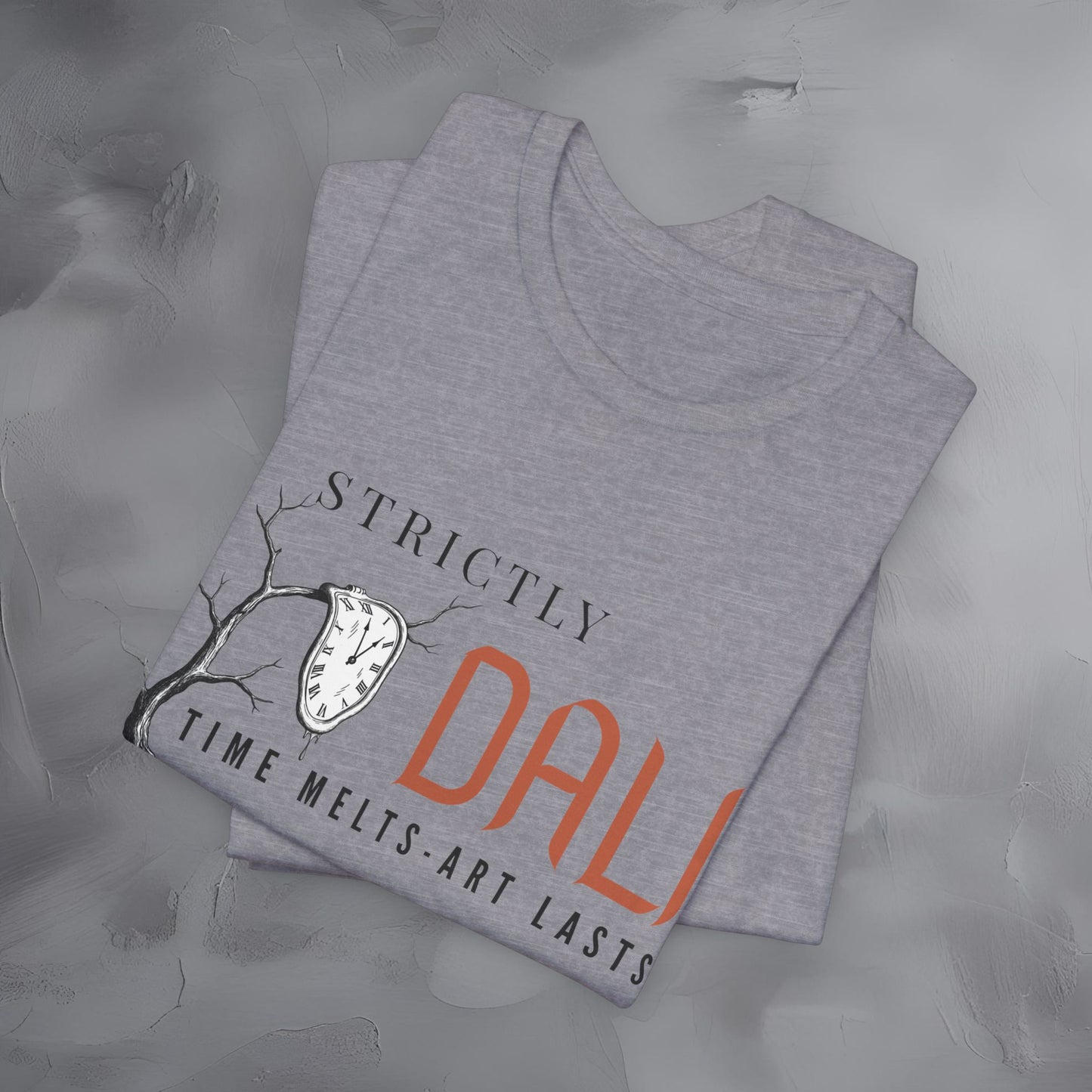 Strictly Dalí – Time Melts. Art Lasts. T-Shirt | Surrealist Artist Graphic Tee | Salvador Dalí Inspired Shirt